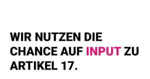 Wir nutzen die Chance auf Input zu Artikel 17.