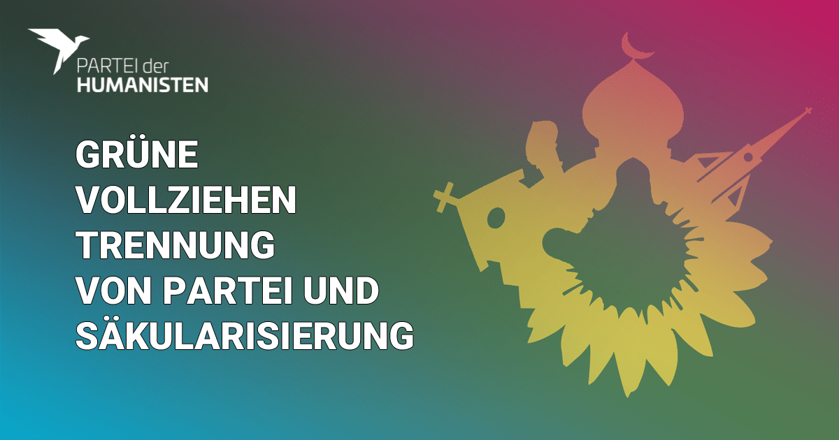 Die Grünen vollziehen die Trennung von Partei und Säkularisierung