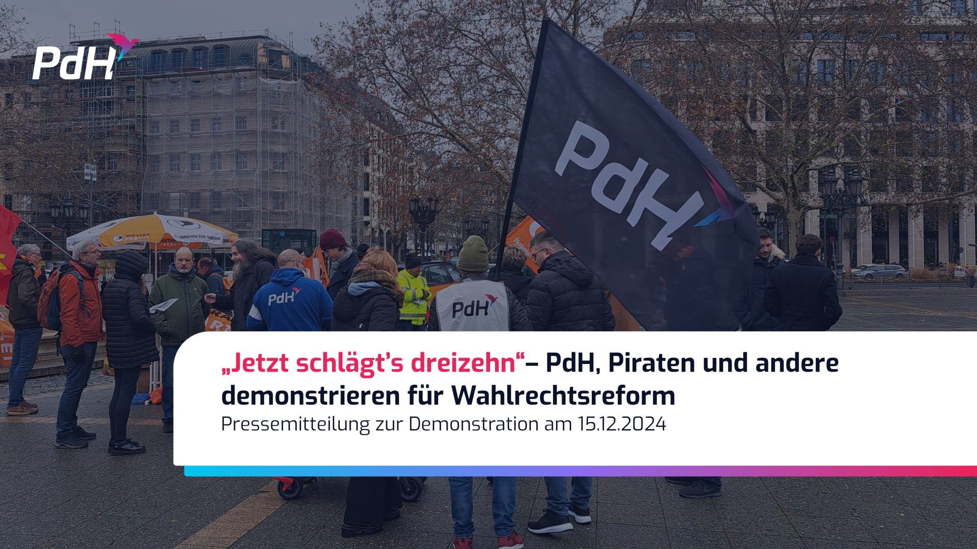 „Jetzt schlägt’s dreizehn“– PdH, Piraten und andere demonstrieren für Wahlrechtsreform