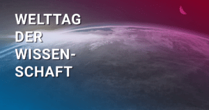 Welttag der Wissenschaft